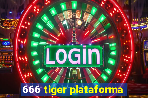 666 tiger plataforma